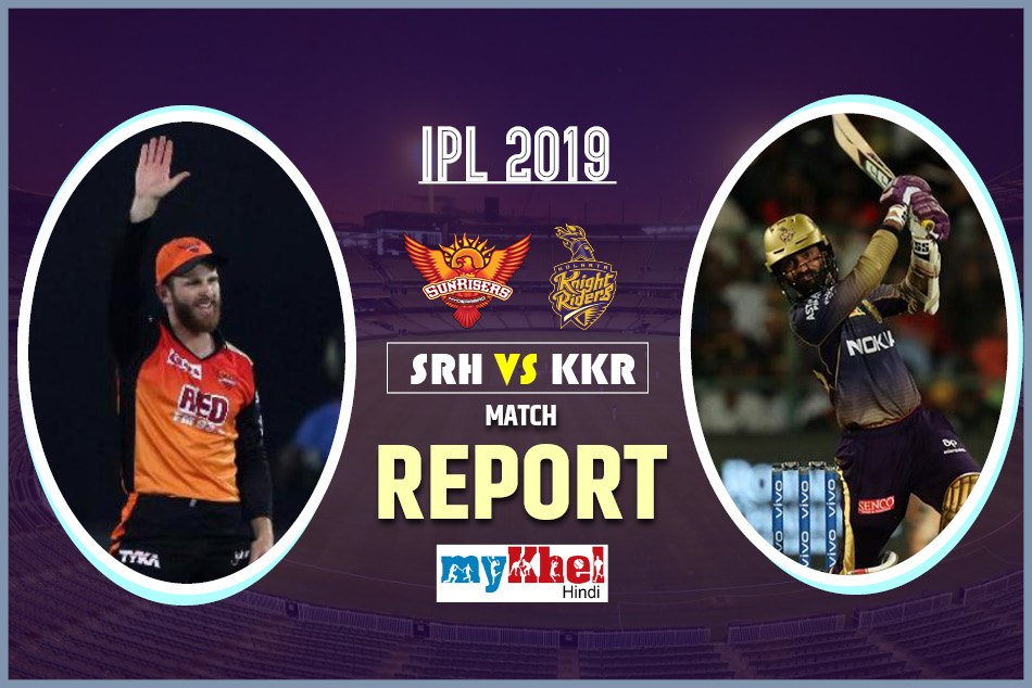 IPL 2019 : प्लेऑफ के लिए कोलकाता की मुश्किलें बढ़ीं, हैदराबाद ने 9 विकेट से चटाई धूल